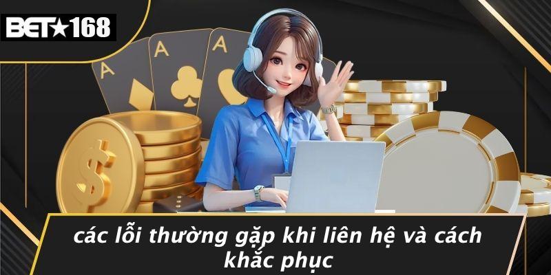 Các Lỗi Thường Gặp Khi Liên Hệ Và Cách Khắc Phục