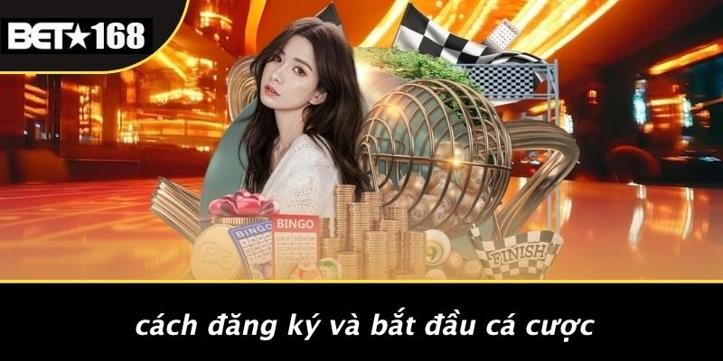 Cách Đăng Ký Và Bắt Đầu Cá Cược
