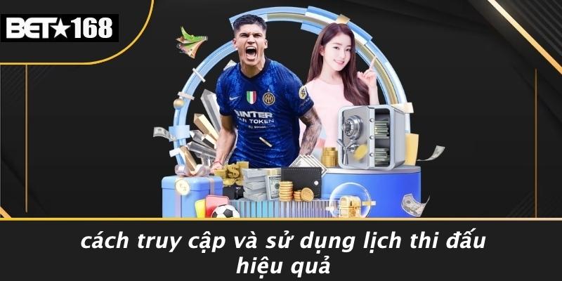 Cách Truy Cập Và Sử Dụng Lịch Thi Đấu Hiệu Quả