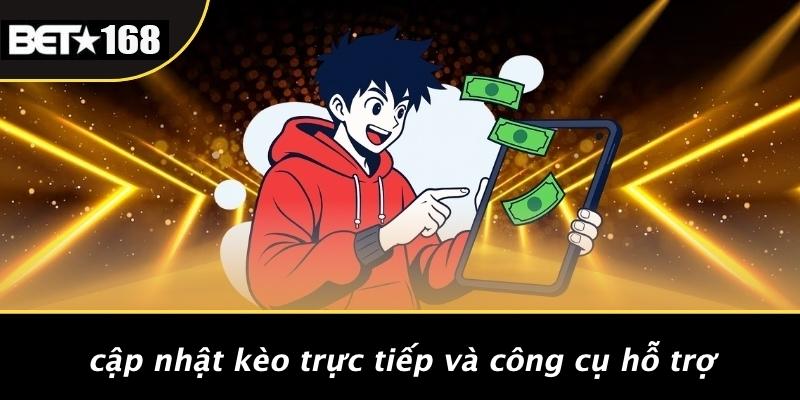 Cập Nhật Kèo Trực Tiếp Và Công Cụ Hỗ Trợ