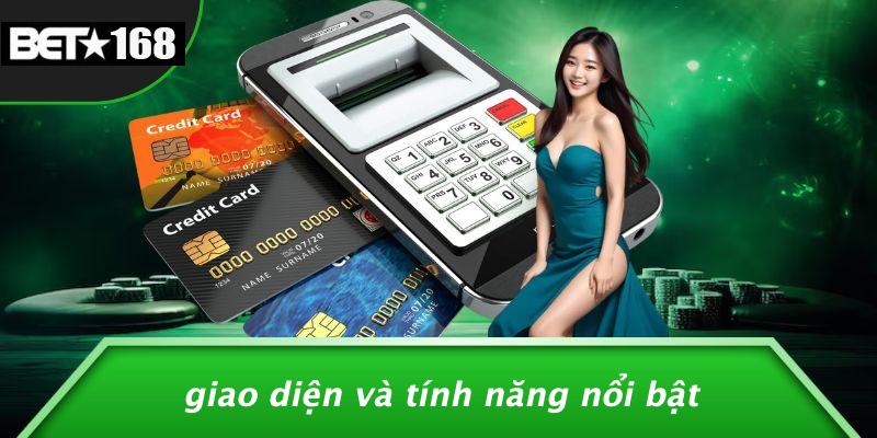 Giao Diện Và Tính Năng Nổi Bật