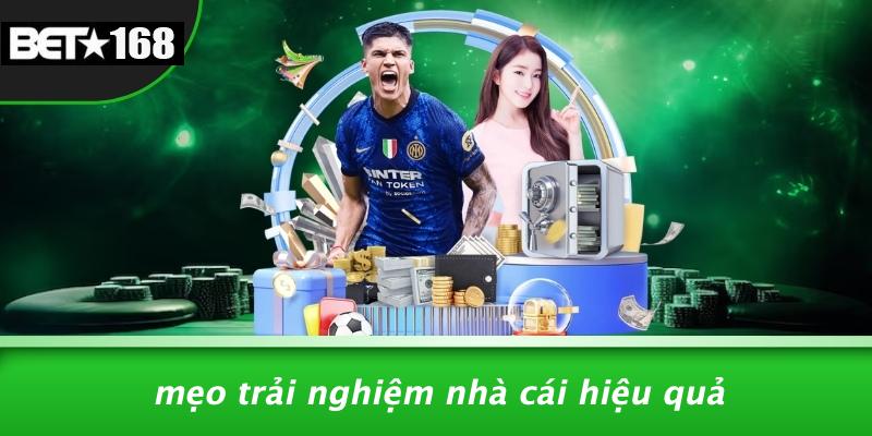 Mẹo Trải Nghiệm Nhà Cái Hiệu Quả