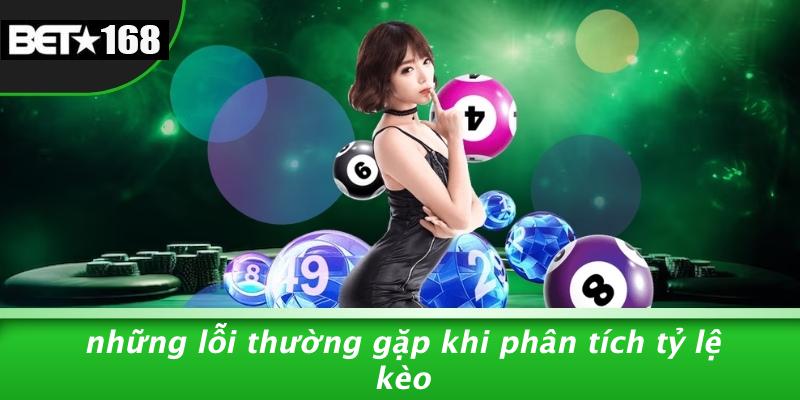 Những Lỗi Thường Gặp Khi Phân Tích Tỷ Lệ Kèo