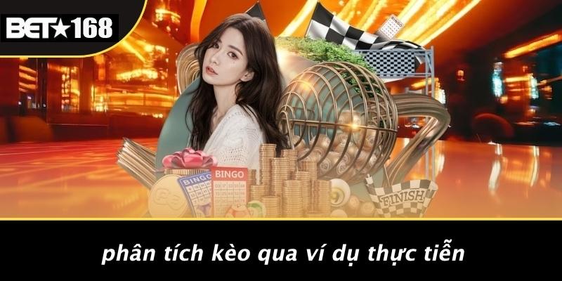 Phân Tích Kèo Qua Ví Dụ Thực Tiễn