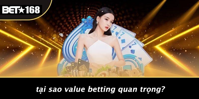 Tại Sao Value Betting Quan Trọng?