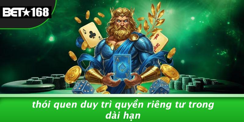 Thói Quen Duy Trì Quyền Riêng Tư Trong Dài Hạn