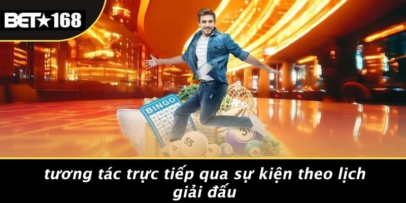 Tương Tác Trực Tiếp Qua Sự Kiện Theo Lịch Giải Đấu