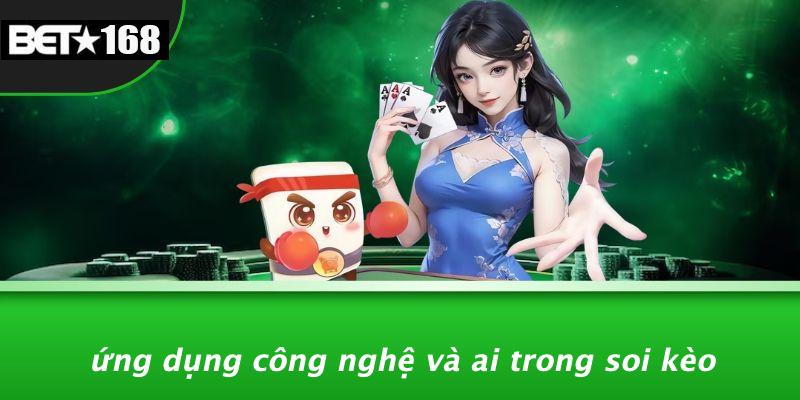 Ứng Dụng Công Nghệ Và AI Trong Soi Kèo